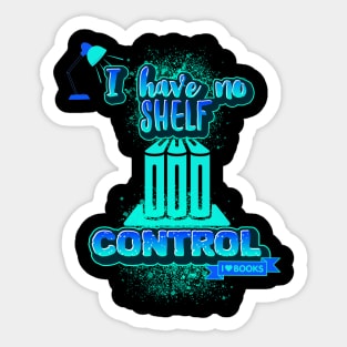 I Have No Shelf Control Sticker